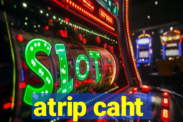 atrip caht